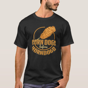 Corn Dog Before Horndog Corn Dog Foodie Women Saus T-Shirt