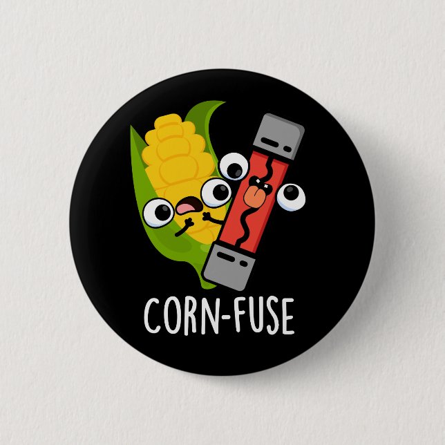 Corn-fuse Funny Confused Pun Dark BG 6 Cm Round Badge (Front)