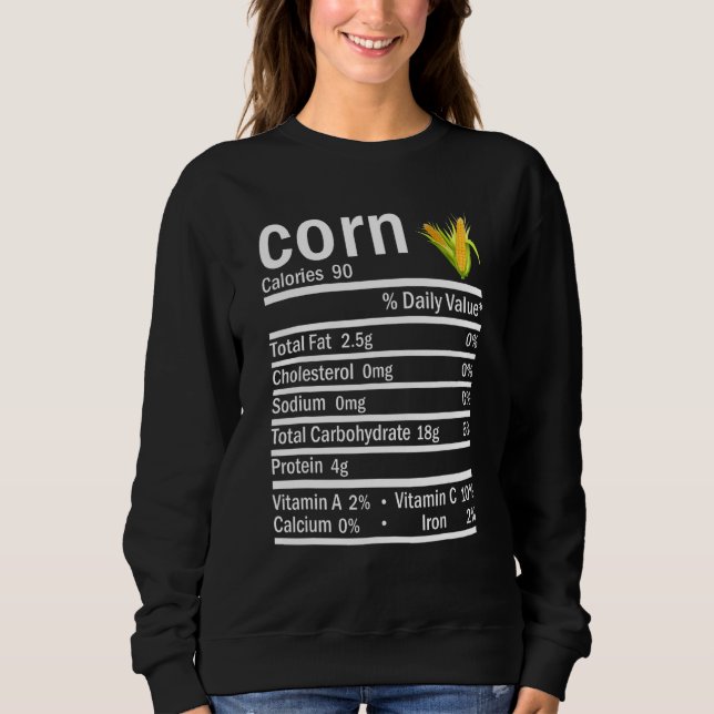 Corn Nutrition Facts Thanksgiving Halloween Costum Sweatshirt (Front)