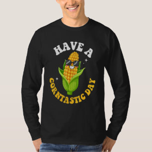 Corn Saying Have a Corntastic Day T-Shirt