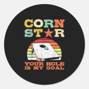 Corn Star Your Hole Is My Goal Cornhole Fun Player Classic Round Sticker