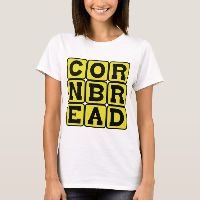 Cornbread, Cornmeal Bread T-Shirt (Front)