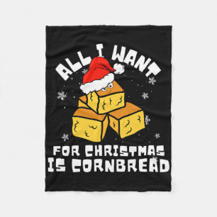 Cornbread For Christmas Cornbread Lover All I Want Fleece Blanket