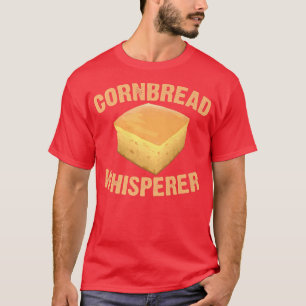 Cornbread Whisperer Baking Baker Thanksgiving Food T-Shirt