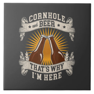 Cornhole And Beer That's Why I'm Here Cornhole Ceramic Tile