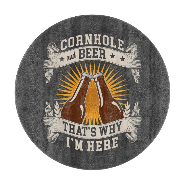Cornhole And Beer That's Why I'm Here Cornhole  Cutting Board (Front)