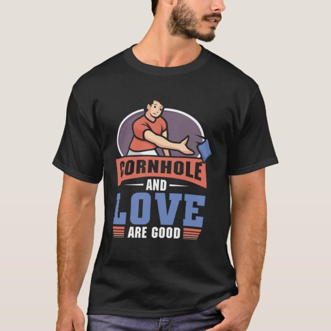 Cornhole And love Are Good  Cornhole T-Shirt (Front)