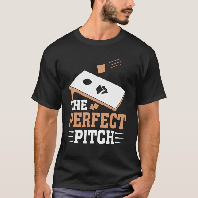 Cornhole Apperal The Perfect Pitch Cornhole 1 T-Shirt (Front)