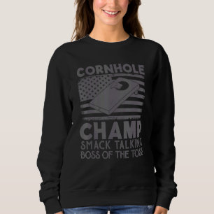 Cornhole Champ Smack Talking Boss Of The Toss Cor Sweatshirt