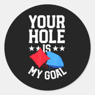 Cornhole for men game funny bbq hole is goal classic round sticker