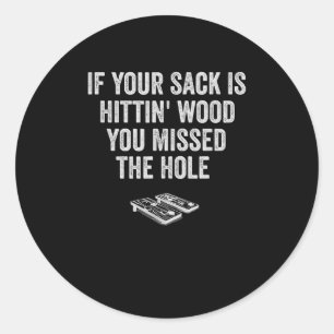 Cornhole Funny Team Men Your Hole Is My Goal Classic Round Sticker