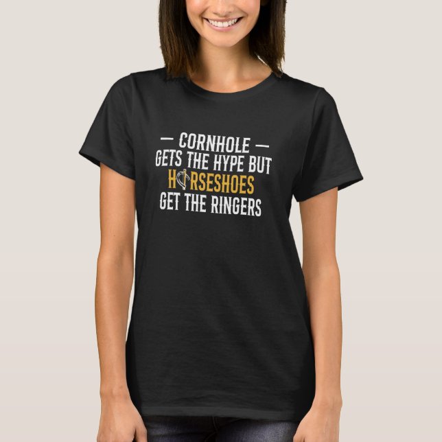 Cornhole Gets The Hype Horseshoe Pitching T-Shirt (Front)