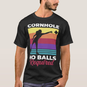 Cornhole No Balls Required Cornhole Mum Cornhole M T-Shirt