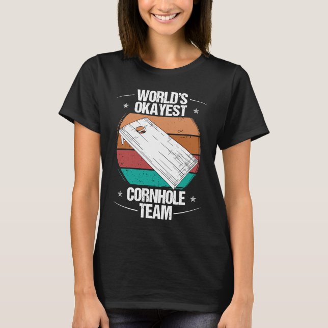 Cornhole Player Partner Throw Worlds okayest Cornh T-Shirt (Front)