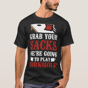 Cornhole Team Bean Bag Player Champ Pun Grab Your T-Shirt