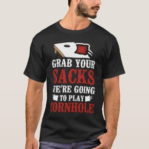 Cornhole Team Bean Bag Player Champ Pun Grab Your T-Shirt