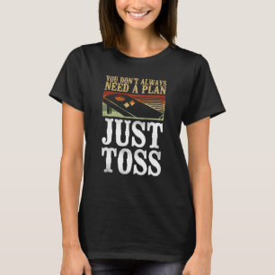 Cornhole Team Bean Bag Player Champ You Don't Alwa T-Shirt