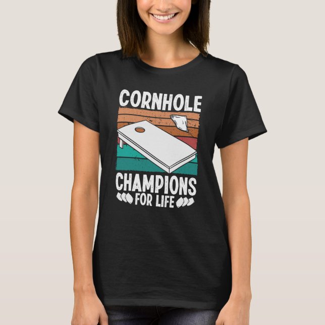Cornhole Throwing Game Champions for Life Cornhole T-Shirt (Front)
