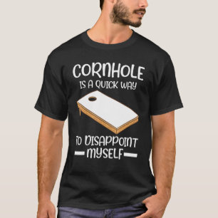 Cornhole to disappoint myself Cornhole T-Shirt