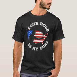 Cornhole Your Hole Is My Goal American Flag Boss O T-Shirt
