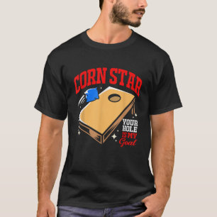 Cornhole Your Hole Is My Goal T-Shirt