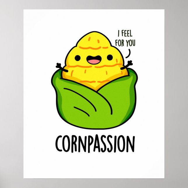 Cornpassion Funny Compassionate Corn Pun  Poster (Front)
