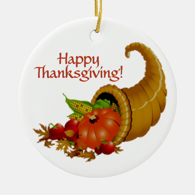 Cornucopia Happy Thanksgiving Ceramic Ornament (Front)