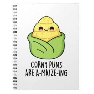 Corny Puns Are A-maize-ing Cute Corn Pun Notebook