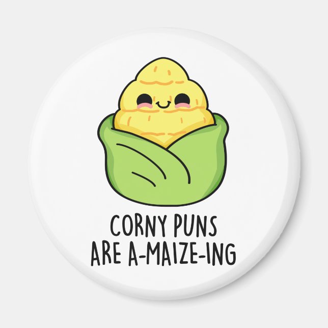 Corny Puns Are A-maize-ing Funny Corn Pun  Magnet (Front)