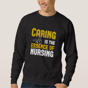 Corona Nurses - Caring Is The Essence Sweatshirt