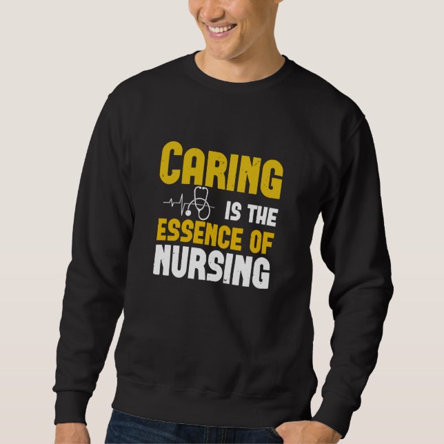 Corona Nurses - Caring Is The Essence Sweatshirt (Front)