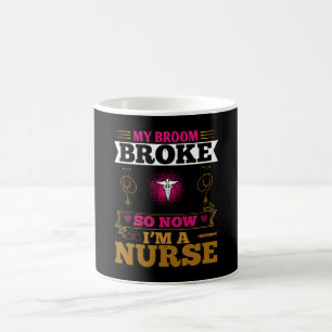Corona Nurses - My Broom Broke Coffee Mug