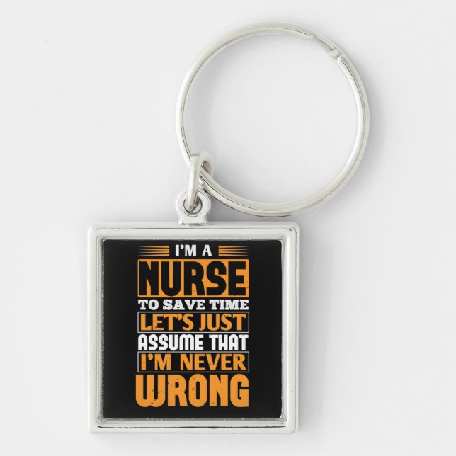Corona Nurses - Nurse Is Never Wrong Key Ring (Front)