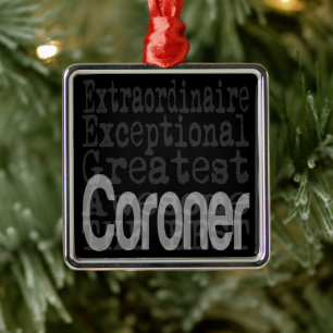 Coroner Extraordinaire Metal Ornament