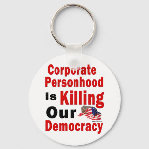 Corporate Personhood is Killing Our Democracy Key Ring