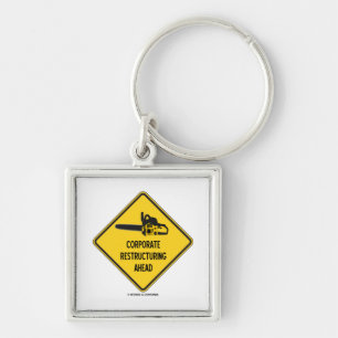 Corporate Restructuring Ahead (Chainsaw Sign) Key Ring