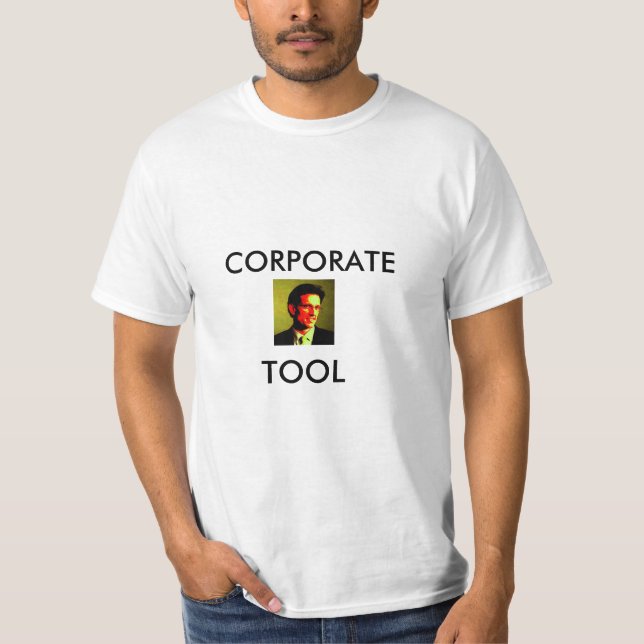 Corporate Tool T-Shirt (Front)