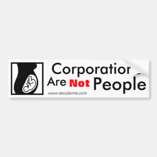 Corporations are not People Bumper Sticker