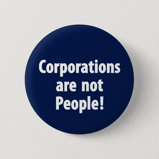 Corporations are not people button (Front)