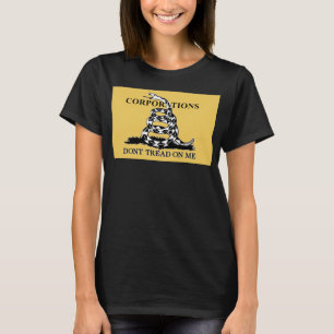 Corporations Don't Tread On Me T-Shirt