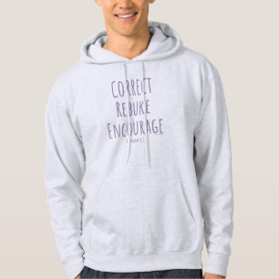 Correct Rebuke Encourage 2 Timothy 4:2 Hoodie