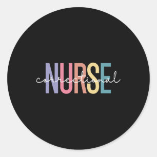 Correctional Nurse Forensic Nurse Corrections Nurs Classic Round Sticker