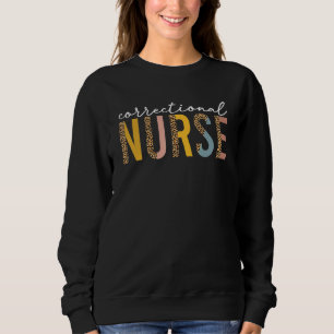 Correctional Nurse Forensic Nursing Department le Sweatshirt
