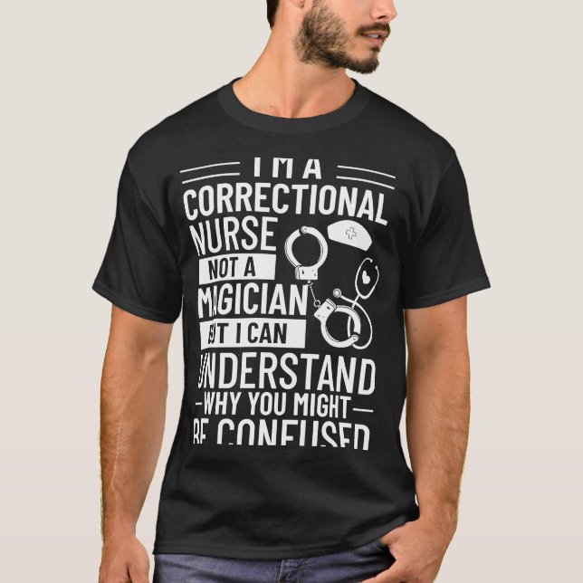 Correctional Nurse Forensic Nursing Prison T-Shirt (Front)