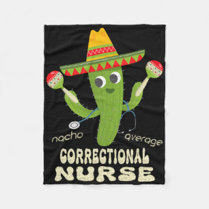 Correctional Nurse Nacho Average Nurse Cinco De Ma Fleece Blanket