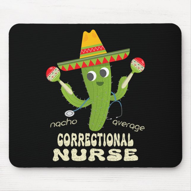 Correctional Nurse Nacho Average Nurse Cinco De Ma Mouse Pad (Front)