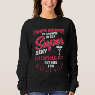 Correctional Nurse Outfit Prison Nurse RN Sweatshirt