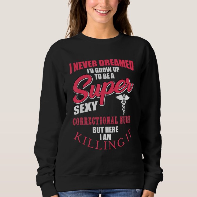 Correctional Nurse Outfit Prison Nurse RN Sweatshirt (Front)