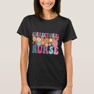 Correctional Nurse Week Groovy Appreciation Day Fo T-Shirt