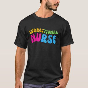 Correctional Nurse Work School  Team Squad  Women  T-Shirt